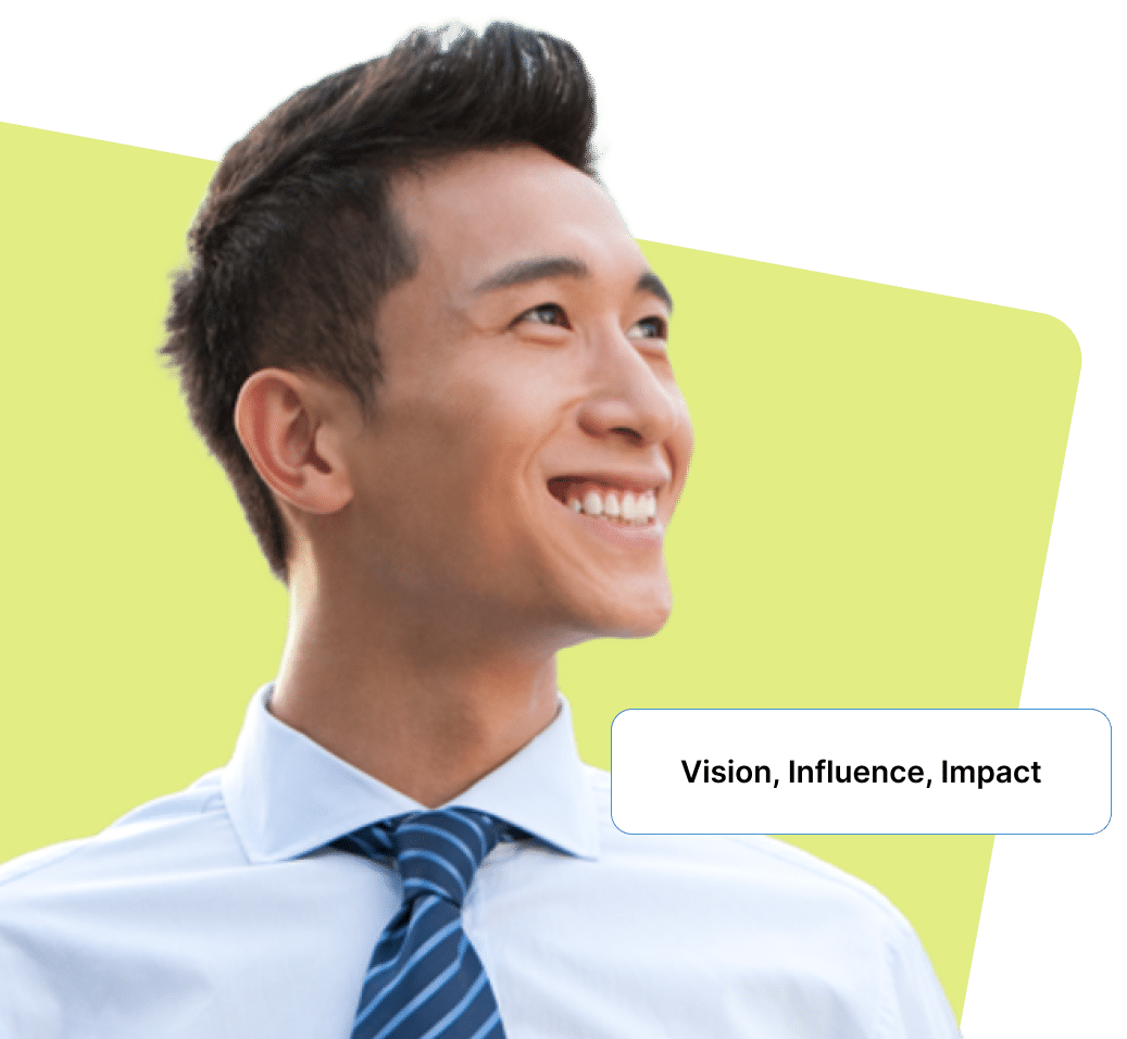Person 4 A man in a white shirt and blue tie looking up with a confident smile, with the text "Vision, Influence, Impact" overlaid.